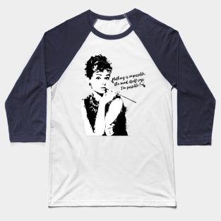 inky audrey, nothing is impossible Baseball T-Shirt